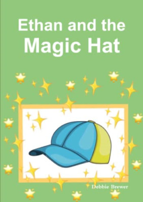 Ethan and the Magic Hat - Paperback / softback NEW Brewer, Debbie 23/12/2018