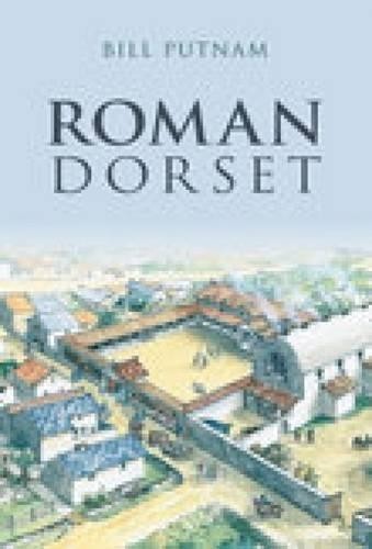 Roman Dorset by Bill Putnam - 9780752441047