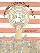 What Does the President Look Like? Hardcover Jane Hampton Cook