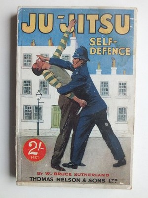 Ju-Jitsu Self-Defence. A Selection of Ju-Jitsu and Other Secret Holds