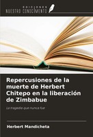 Herbert Mandicheta | Repercusiones De La Muerte De Herbert Chitepo En La...