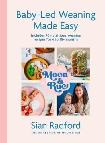 Sian Radford Moon and Rue: Baby-Led Weaning Made Easy (Copertina rigida)
