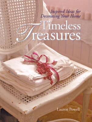 Timeless Treasures: Inspired Ideas for Decorating Y by Powell, Lauren 1402734662