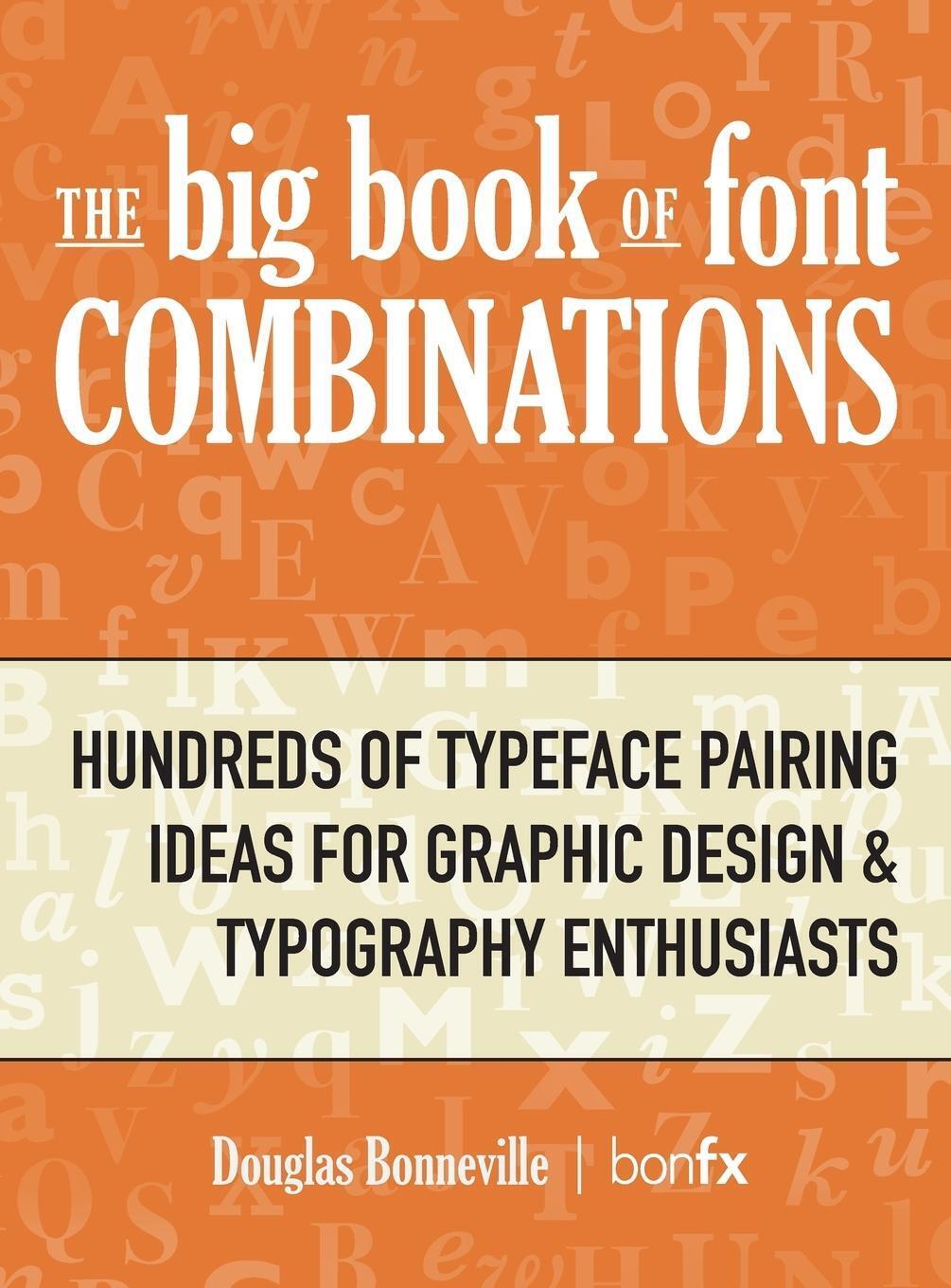 Douglas N Bonneville | The Big Book Of Font Combinations | Buch |