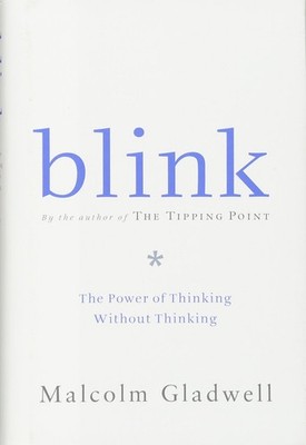 Blink: The Power of Thinking Without Thinking