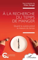 À La Recherche Du Temps De Manger | Quand La Cuisine Prend La Mesure Du Temps