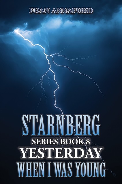 Starnberg Series Book 8: Yesterday When I Was Young by Fran Annaford