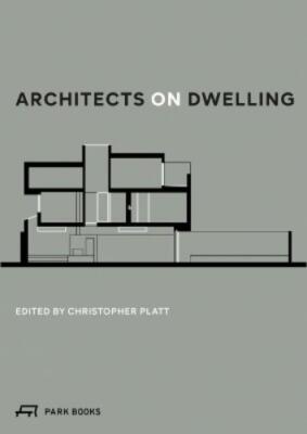 Christopher Platt Architects on Dwelling (Taschenbuch)