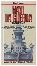 NAVI DA GUERRA MODERNE Oltre 60 unità delle più importanti flotte del mondo Lyon
