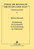 Die Bedeutung Des Europarechts FüR Die Entwicklung Des VöLkerrechts Wormuth Buch