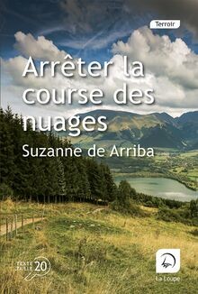 Arrêter la course des nuages von Arriba, Suzanne de | Buch | Zustand sehr gut