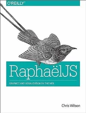 RaphaelJS: Graphics and Visualization - Paperback, by Wilson Chris - Very Good