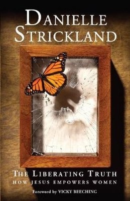Danielle Strickland The Liberating Truth (Taschenbuch)
