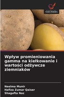 Neelma Munir (U. A.) | Wp¿Yw Promieniowania Gamma Na Kie¿Kowanie I Warto¿Ci...