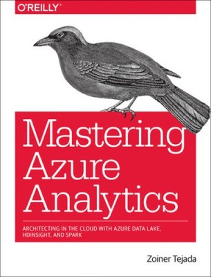 Mastering Azure Analytics: Architecting in the Cloud with Azure Data Lake,