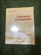 STUDY GUIDE AND SOLUTIONS MANUAL FOR ORGANIC CHEMISTRY By Schore