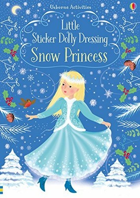 Little Sticker Dolly Dressing Snow Princess by Fiona Watt 1474936725