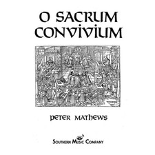 Southern O Sacrum Convivium SATB Composed by Peter Mathews