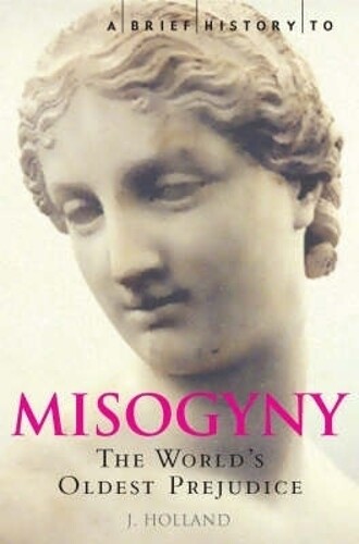Jack Holland A Brief History of Misogyny (Tascabile) Brief Histories
