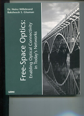 Free Space Optics: Enabling Optical Connectivity in Today's Networks Paperback