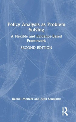 Policy Analysis as Problem Solving | A Flexible and Evidence-Based Framework