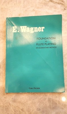E. Wagner Foundation Of Flute Playing an Elementary Method