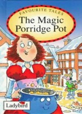 The Magic Porridge Pot: Based on a Traditional Folk Tale (Favourite Tales) By J