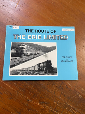 The Route of the Erie Limited by Rob Dirkes & John Krause 1986 Softcover