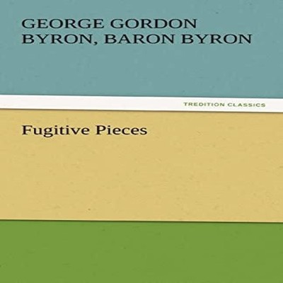 Fugitive Pieces George Gordon Byron Paperback BoD Third Party Tit