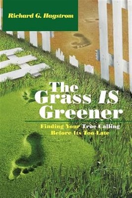 Grass Is Greener : Finding Your True Calling Before Its Too Late, Paperback b...