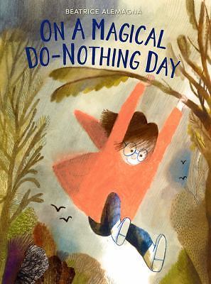 On a Magical Do-Nothing Day Alemagna, Beatrice hardcover Used - Good