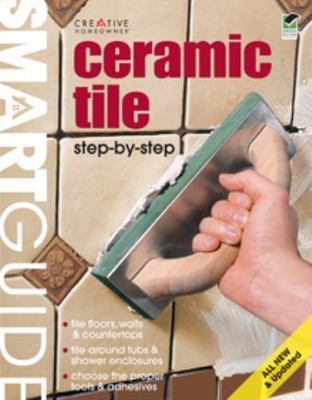 Smart Guide Ceramic Tile: Step by Step- 9781580114622, paperback, Homeowner, new