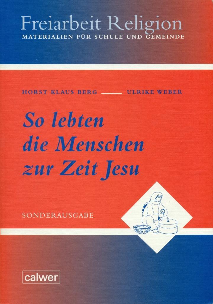 Thumbnail - So Lebten Die Menschen Zur Zeit Jesu | Horst Klaus Berg (u. A.) |