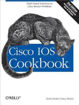 Cisco IOS Cookbook: Field-Tested Solutions to Cisco Router Problems (Cookbooks 