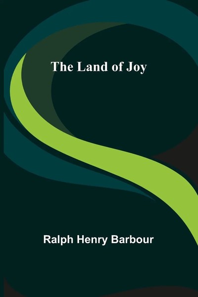 Ralph Henry Barbour | The Land Of Joy | Taschenbuch | Englisch (2022)-image