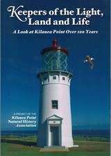 Keepers of the Lights, Land and Life: A Look at Kilauea Point Over 100 Years