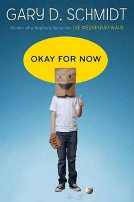 Okay for Now - Hardcover By Schmidt, Gary D. - GOOD