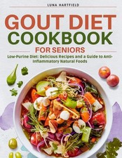 Gout Diet Cookbook for Seniors: Low-Purine Di...