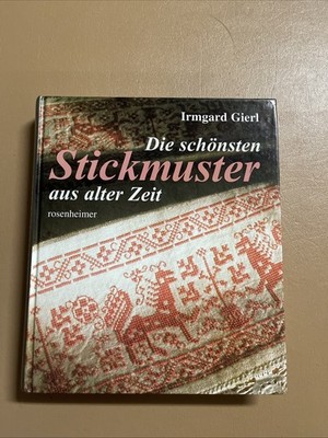 Die schönsten Stickmuster aus alter Zeit. Gierl, Irmgard:german Edition