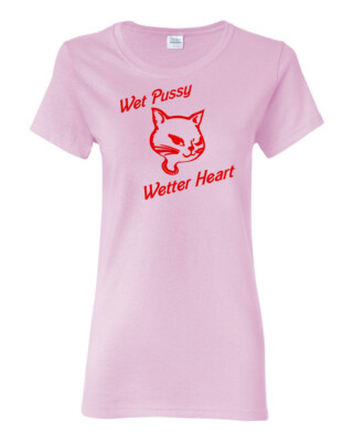 Wet Pussy Wetter Heart 100% Cotton Women's Tee t Shirt Winking Cat