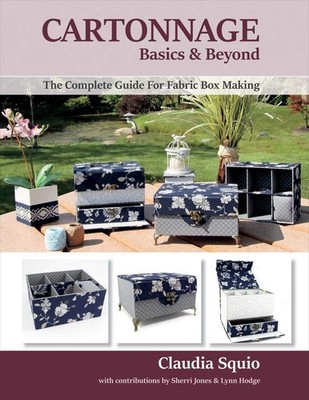 Cartonnage Basics & Beyond: The Complete Guide for Fabric Box Making (1)