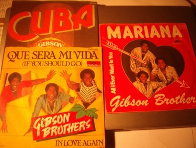 3 Singles von : Gibson Brothers  /  Que Sera Mi Vida - Mariana - Cuba