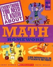 Everything You Need To Know About Math Homework: A Desk Reference For Stu - GOOD