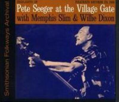 PETE SEEGER: VILLAGE GATE WITH MEMPHIS SLIM AND WILLIE DIXON - CD