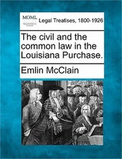 The Civil and the Common Law in the Louisiana Purchase. (Paperback or Softback)
