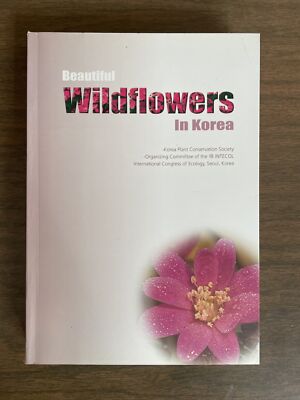 Beautiful Wildflowers in Korea, ed. by Eun-Shik Kim, 1st Ed., 2002