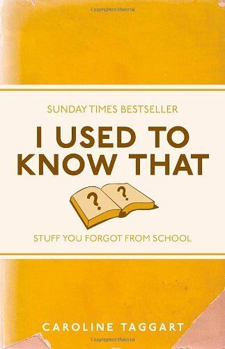 I Used to Know That: Stuff You Forgot From School By Caroline T .9781843176558 - Afbeelding 1 van 1