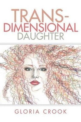 Trans-Dimensional Daughter by Gloria Crook (English) Paperback Book