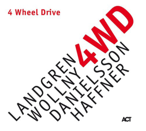 Landgren/Wollny/Danielsson/Haffner 4 Wheel Drive (CD) Album