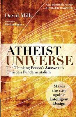Atheist Universe: The Thinking Person's Answer to Christian Fundamentalism by Da